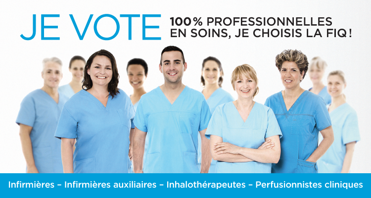 Je vote : 100% professionnelles en soins, je choisis la FIQ