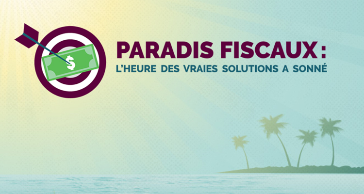 Paradis fiscaux : l’heure des vraies solutions a sonné – Échec aux paradis fiscaux lance une campagne pour une action plus ambitieuse du gouvernement fédéral