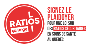 Signez le plaidoyer pour une loi sur des ratios sécuritaires en soins de santé au Québec