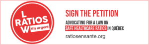 Sign the petition advocating for a law on safe healthcare ratios in Québec