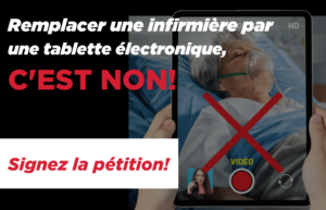 Signez la pétition - Remplacer une infirmière par une tablette électronique, c'est non!