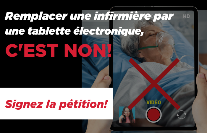 Signez la pétition contre le projet pilote de téléconsultation infirmière en CHSLD