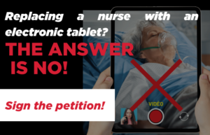 Sign the petition - Replacing a nurse with an electronic tablet? The answer is no!