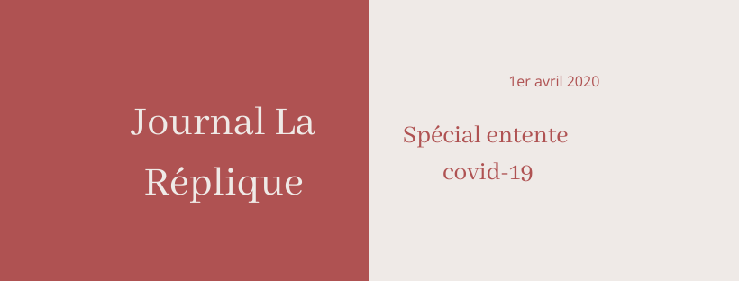 Journal La Réplique – Spécial entente covid-19