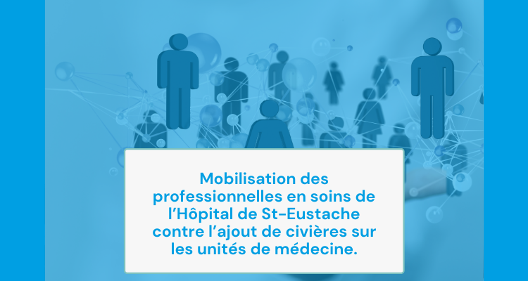 Mobilisation des professionnelles en soins de l’Hôpital de St-Eustache contre l’ajout de civières sur les unités de médecine.